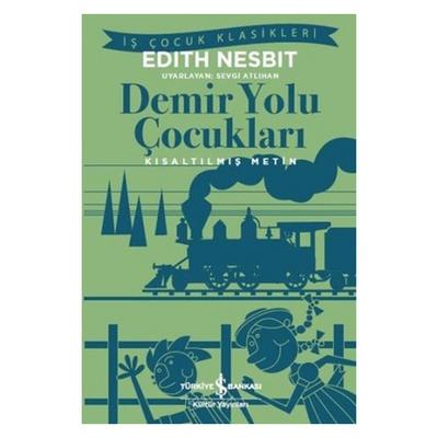İş Kültür - Çocuk Klasikleri - Demir Yolu Çocukları