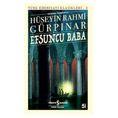 İş Kültür - Hüseyin Rahmi Gürpınar - Efsuncu Baba