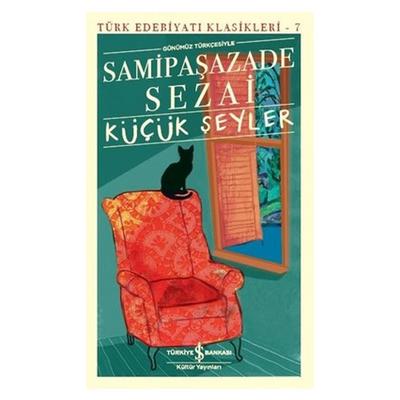 İş Kültür - Samipaşazade Sezai - Küçük Şeyler