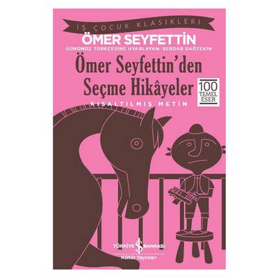 İş Kültür - Çocuk Klasikleri - Ömer Seyfettin'den Seçme Hikayeler