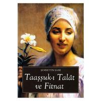İskele - Şemsettin Sami - Taaşşuk-I Talat Ve Fitnat