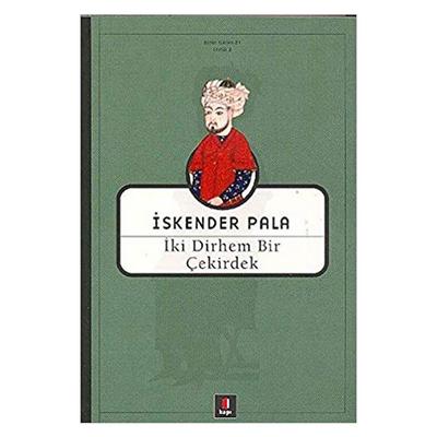 Kapı - İskender Pala - İki Dirhem Bir Çekirdek