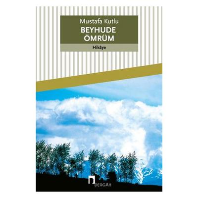 Dergah - Mustafa Kutlu - Beyhude Ömrüm