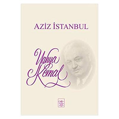 Yahya Kemal Beyatlı - Aziz İstanbul