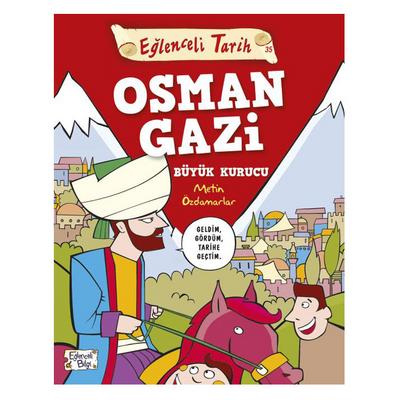 Eğlenceli Bilgi Yay. - Eğlenceli Tarih Osman Gazi Büyük Kurucu