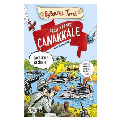 Eğlenceli Bilgi Yay. - Eğlenceli Tarih Geçit Vermez Çanakkale