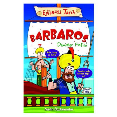Eğlenceli Bilgi Yay. - Eğlenceli Tarih Barbaros Denizler Fatihi
