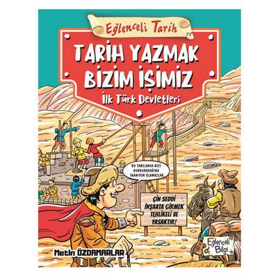 Eğlenceli Bilgi Yay. - Eğlenceli Tarih Tarih Yazmak Bizim İşimiz İlk Türk Devletleri