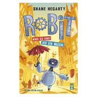Timaş - Shane Hegarty- Robit Minik Bir Robot Dev Bir Macera