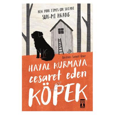 Timaş - Sun-Mi Hwang - Hayal Kurmaya Cesaret Eden Köpek