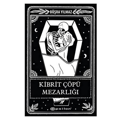 Epsilon - Büşra Yılmaz - Kibrit Çöpü Mezarlığı