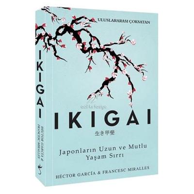 Ikıgaı - Hector Garcıa & Francesc Mıralles - Japonların Uzun Ve Mutlu Yaşam Sırrı