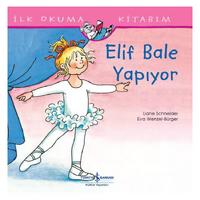 İş Kültür - İlk Okuma Kitabım - Elif Bale Yapıyor