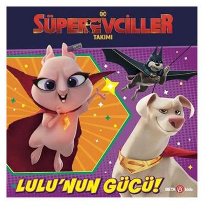 Beta Kids - Dc Süper Evciller Takımı - Lulu'nun Gücü
