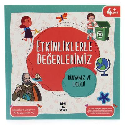 Kivi Çocuk - Etkinliklerle Değerlerimiz - Dünyamz Ve Ekoloji