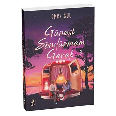 Ren - Emre Gül - Güneşi Söndürmem Gerek 3