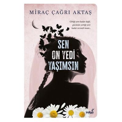 İndigo - Miraç Çağrı Aktaş - Sen On Yedi Yaşımsın