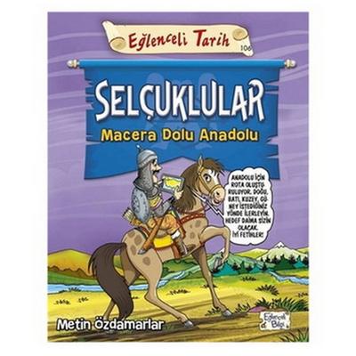 Eğlenceli Bilgi Yay. - Eğlenceli Tarih Selçuklular Macera Dolu Anadolu