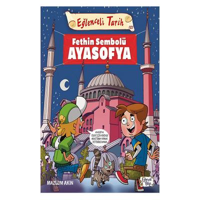 Eğlenceli Bilgi Yay. - Eğlenceli Tarih Fethin Sembolü Ayasofya