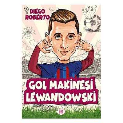 Dokuz Yay. - Diego Roberto - Gol Makinesi Lewandowski