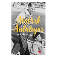 Can - Adnan Binyazar - Atatürk Anlatıyor