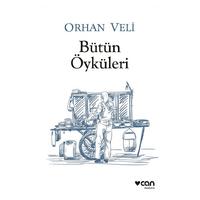 Can - Orhan Veli - Bütün Öyküleri