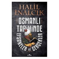 Kronik - Halil İnalcık - Osmanlı Tarihinde Efsaneler Ve Gerçekler
