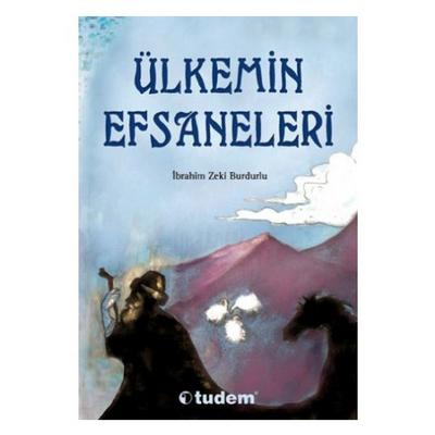 Tudem - İbrahim Zeki Burdurlu - Ülkemin Efsaneleri