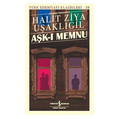 İş Kültür - Halit Ziya Uşaklıgil - Aşk-I Memnu