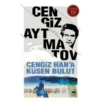 Ötüken - Cengiz Aytmatov - Cengiz Han'a Küsen Bulut